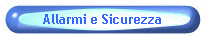Allarmi e Sicurezza